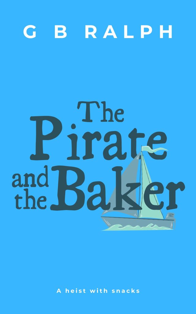 The Pirate and the Baker by G. B. Ralph book cover placeholder image