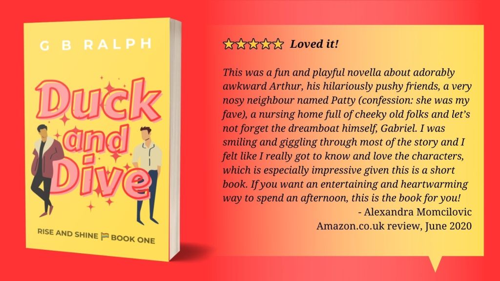 5 stars. Loved it! This was a fun and playful novella about adorably awkward Arthur, his hilariously pushy friends, a very nosy neighbour named Patty (confession: she was my fave), a nursing home full of cheeky old folks and let’s not forget the dreamboat himself, Gabriel. I was smiling and giggling through most of the story and I felt like I really got to know and love the characters, which is especially impressive given this is a short book. If you want an entertaining and heartwarming way to spend an afternoon, this is the book for you! Alexandra Momcilovic, Amazon.co.uk review, June 2020