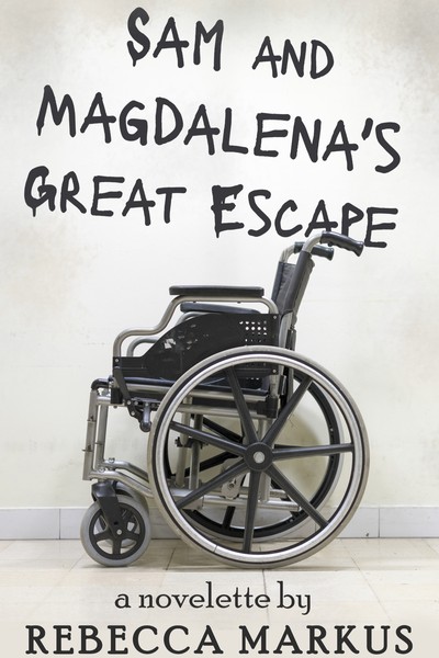 Cover image: Sam and Magdalena's Great Escape by Rebecca Markus
