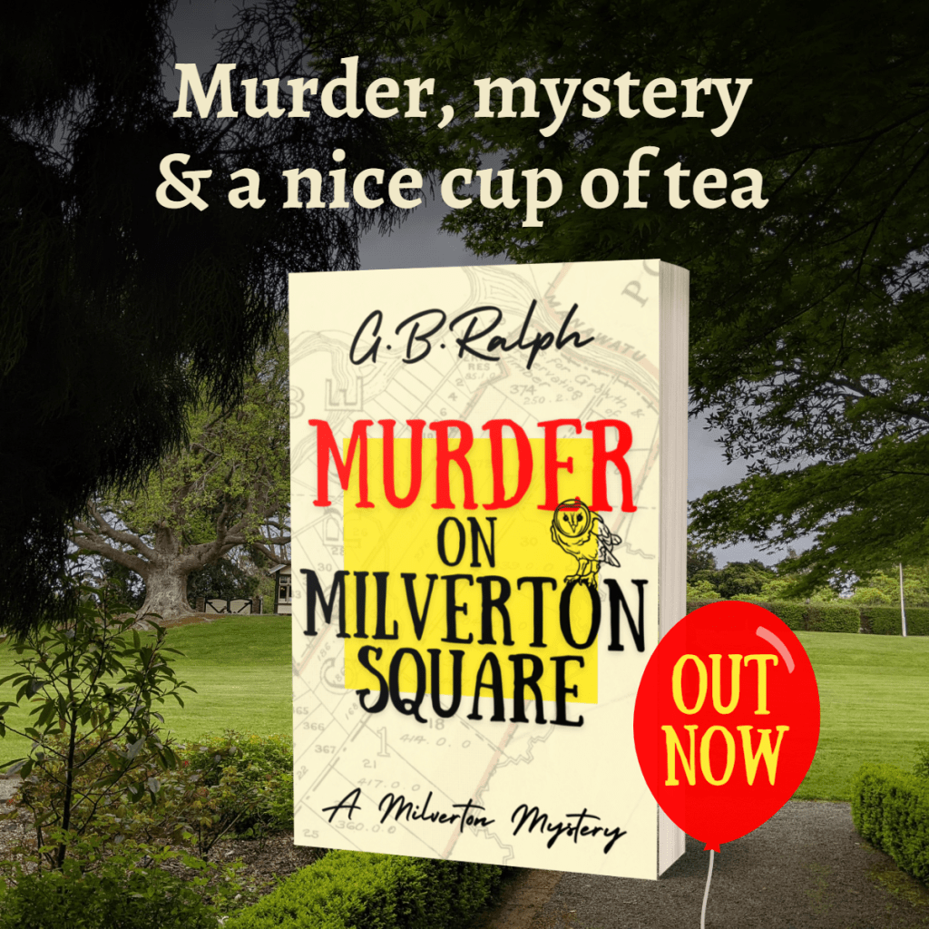 "Murder, mystery and a nice cup of tea." Murder on Milverton Square (A Milverton Mystery) by G B Ralph. Book cover in front of garden scene. Out now.