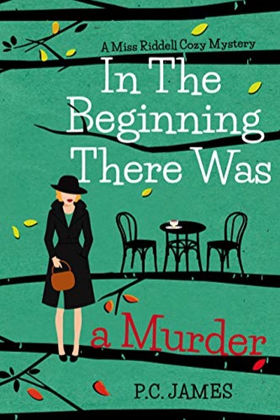 In The Beginning, There Was a Murder by P C James