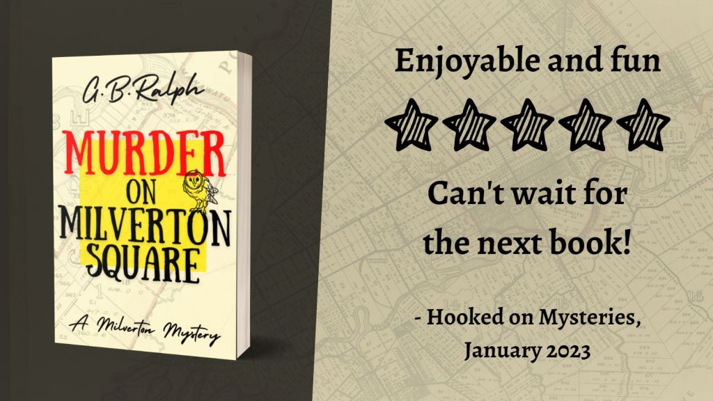 Murder on Milverton Square (A Milverton Mystery) by G. B. Ralph. Cover image and review.
Enjoyable and fun.
5 stars.
Can't wait for the next book.
- Hooked on Mysteries, January 2023