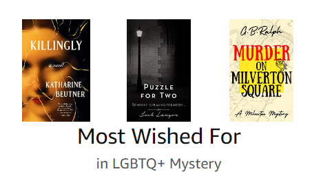 Amazon.com's Most Wished For in LGBTQ+ Mystery. Three books displayed, including Murder on Milverton Square by G B Ralph.