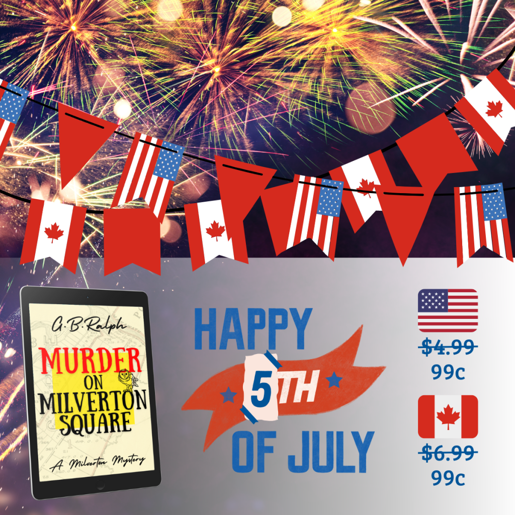 Murder on Milverton Square by G B Ralph, book cover design shown on tablet screen. Happy 5th of July. US 99c. Canada 99c. Background fireworks. US and Canada flag bunting.