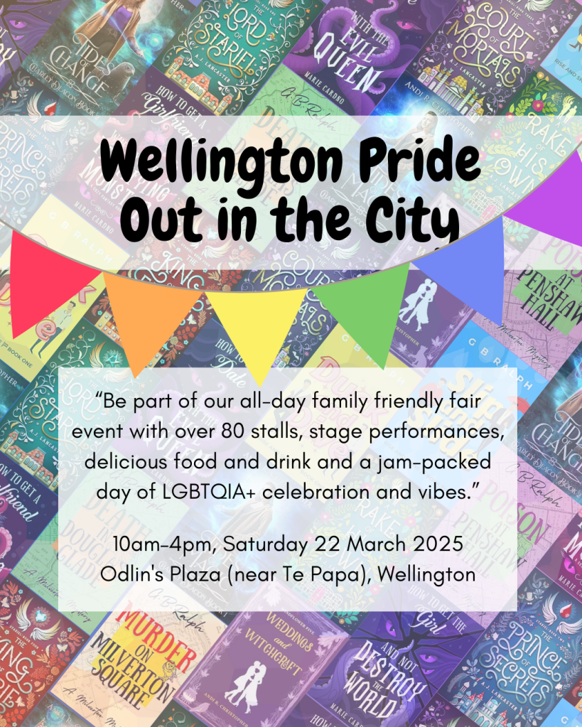 Title: Wellington Pride - Out in the City.

Text: “Be part of our all-day family friendly fair event with over 80 stalls, stage performances, delicious food and drink and a jam-packed day of LGBTQIA+ celebration and vibes.” 10am–4pm, Saturday 22 March 2025. Odlin's Plaza (near Te Papa), Wellington.

Rainbow bunting. Background made up on lots of book covers.