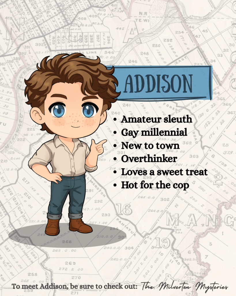 Cute illustrated character art of Addison Harper. Bullet point list: Amateur sleuth, Gay millennial, New to town, Overthinker, Loves a sweet treat, Hot for the cop. To meet Addison, be sure to check out: The Milverton Mysteries.