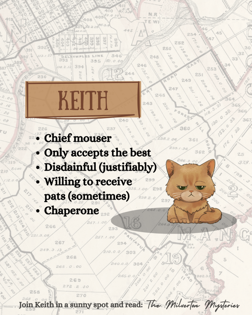 Cute illustrated character art of Keith the cat. Bullet point list: Chief mouser, Only accepts the best, Disdainful (justifiably), Willing to receive pats (sometimes), Chaperone. Join Keith in a sunny spot and read: The Milverton Mysteries.