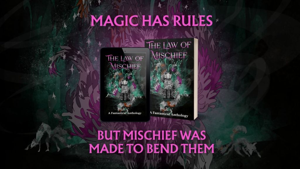 The Law of Mischief book cover. Short story anthology. Magic has rules but mischief was made to bend them.