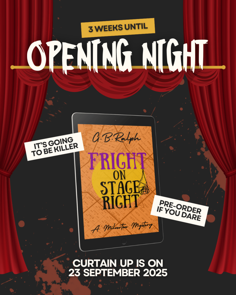 Fright on Stage Right by G. B. Ralph book cover image. Text reads: 3 weeks until opening night; it's going to be killer; pre-order if you dare; curtain up is on 23 September 2025. Background imagery shows theatre curtains and red splatter.