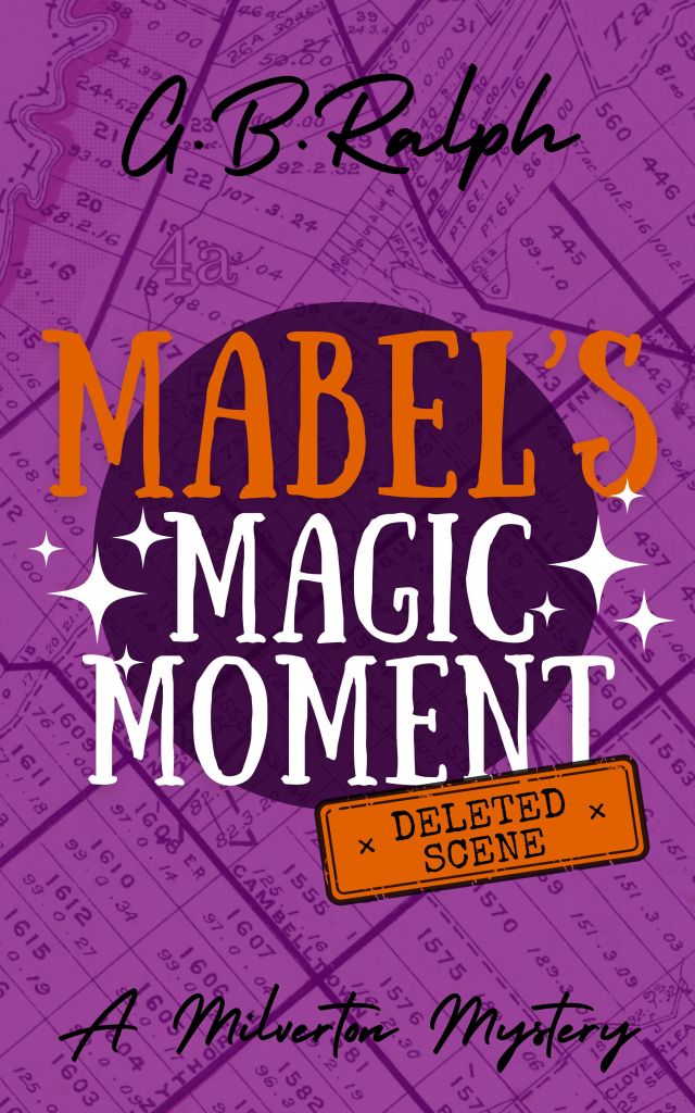 Mabel's Magic Moment (A Milverton Mystery: Deleted Scene) by G. B. Ralph. Cover image.