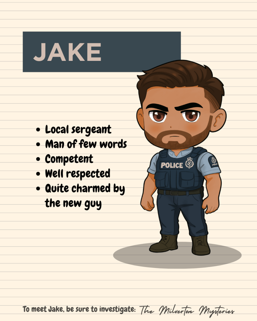Cute illustrated character art of Sergeant Jake Murphy. Bullet point list: Local sergeant, Man of few words, Competent, Well respected, Quite charmed by the new guy. To meet Jake, be sure to investigate: The Milverton Mysteries.